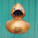 DUCKY TALK Jij bent GOUD waard