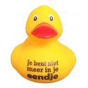 DUCKY TALK  Je bent niet meer in je eendje